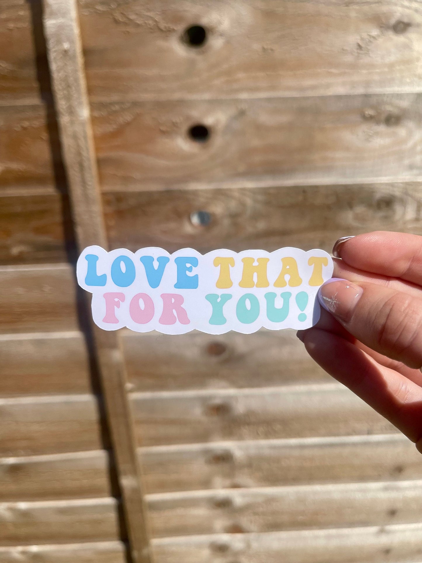 Love That For You Positive Sticker