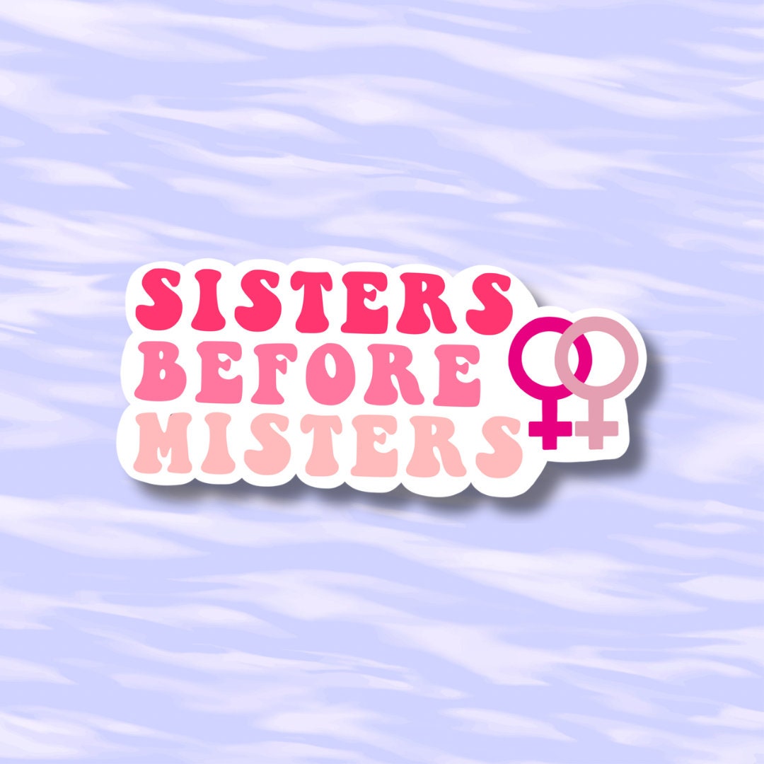Sisters Before Misters Sticker
